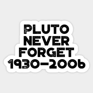 Pluto Never Forget 1930-2006 Vintage Retro Sticker